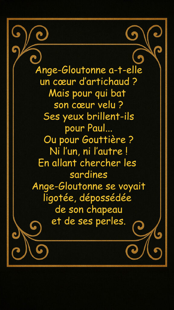 Ange-Gloutonne Cœur d’artichaut est attaquée