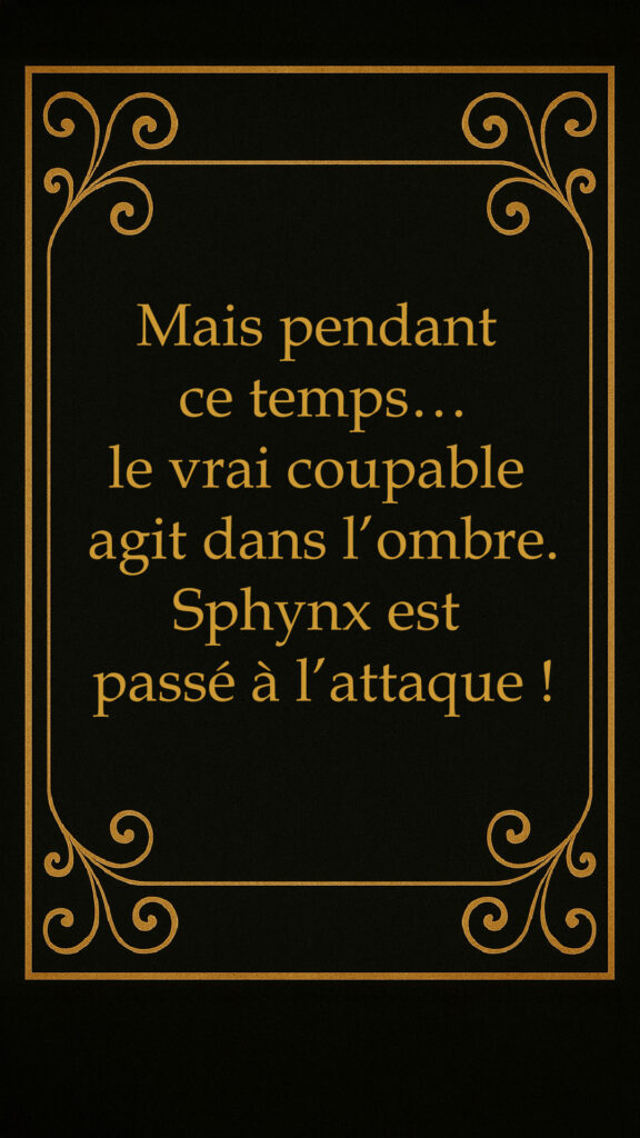 Sphynx agit dans l'ombre