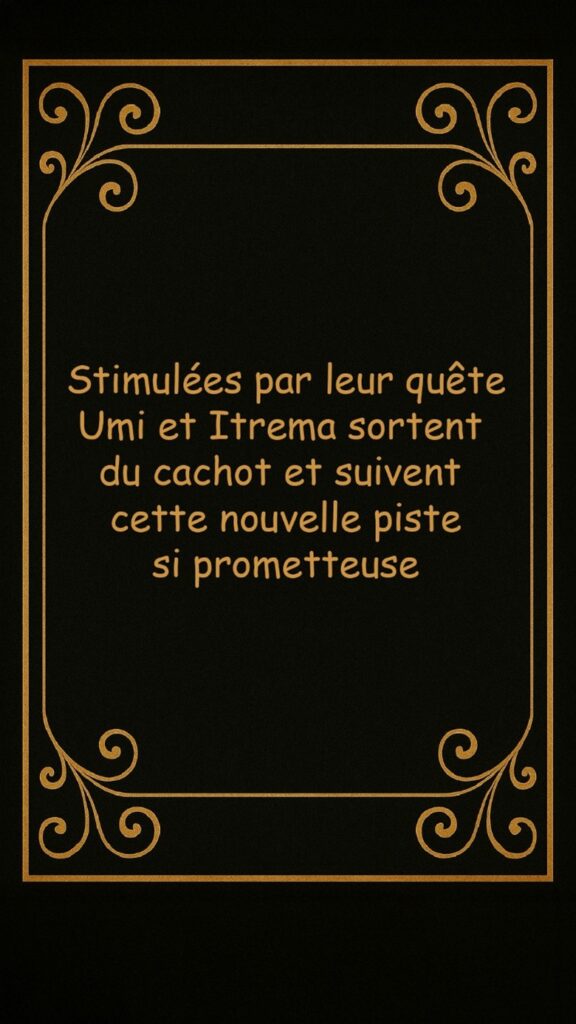 Umi et Itrema suivent une piste